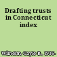 Drafting trusts in Connecticut index