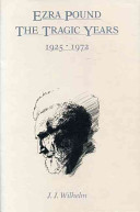 Ezra Pound : the tragic years, 1925-1972 /