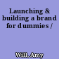Launching & building a brand for dummies /