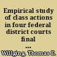 Empirical study of class actions in four federal district courts final report to the Advisory Committee on Civil Rules /