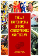 The A-Z encyclopedia of food controversies and the law /