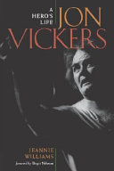 Jon Vickers : a hero's life /