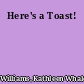 Here's a Toast!