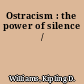 Ostracism : the power of silence /