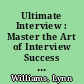 Ultimate Interview : Master the Art of Interview Success with 100s of Typical, Unusual and Industry-Specific Questions and Answers, Fifth edition /