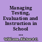 Managing Testing, Evaluation and Instruction in School Districts Organizational Perspectives. Evaluation Design Project /