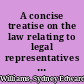 A concise treatise on the law relating to legal representatives real and personal /