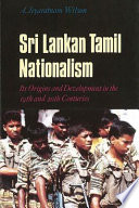 Sri Lankan Tamil nationalism : its origins and development in the nineteenth and twentieth centuries /