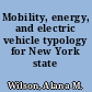 Mobility, energy, and electric vehicle typology for New York state /