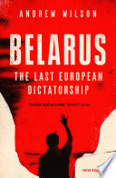 Belarus the last European dictatorship