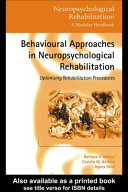 Behavioural approaches in neuropsychological rehabilitation : optimising rehabilitation procedures /