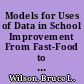 Models for Uses of Data in School Improvement From Fast-Food to Five-Star Restaurant /
