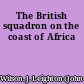 The British squadron on the coast of Africa