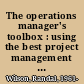 The operations manager's toolbox : using the best project management techniques to improve processes and maximize efficiency /