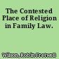 The Contested Place of Religion in Family Law.