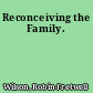 Reconceiving the Family.
