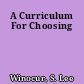 A Curriculum For Choosing