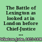 The Battle of Lexington as looked at in London before Chief-Justice Mansfield and a jury in the trial of John Horne, Esq., for libel on the British Government /