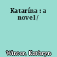 Katarína : a novel /