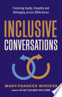 Inclusive conversations : fostering equity, empathy, and belonging across differences /