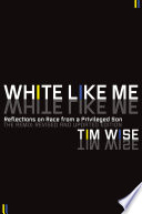 White like me : reflections on race from a privileged son /