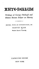 Ante-bellum writings of George Fitzhugh and Hinton Rowan Helper on slavery.
