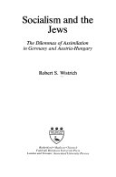 Socialism and the Jews : the dilemmas of assimilation in Germany and Austria-Hungary /