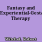 Fantasy and Experiential-Gestalt Therapy