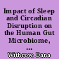 Impact of Sleep and Circadian Disruption on the Human Gut Microbiome, Circulating Metabolites and Host Health /