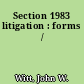 Section 1983 litigation : forms /