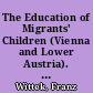 The Education of Migrants' Children (Vienna and Lower Austria). The CDCC's Project No. 7 "The Education and Cultural Development of Migrants." /