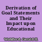 Derivation of Goal Statements and Their Impact upon Educational Evaluation