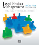 Legal project management in one hour for lawyers /