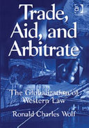 Trade, aid, and arbitrate : the globalization of Western law /