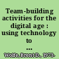 Team-building activities for the digital age : using technology to develop effective groups /