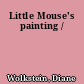 Little Mouse's painting /