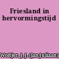 Friesland in hervormingstijd