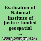 Evaluation of National Institute of Justice-funded geospatial software tools : technical and utility assessments to improve tool development, dissemination, and usage /