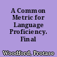 A Common Metric for Language Proficiency. Final Report