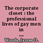 The corporate closet : the professional lives of gay men in America /