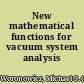 New mathematical functions for vacuum system analysis /