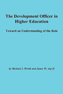 The development officer in higher education : toward an understanding of the role /