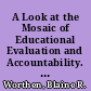 A Look at the Mosaic of Educational Evaluation and Accountability. Research, Evaluation, and Development Paper Series No. 3
