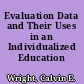 Evaluation Data and Their Uses in an Individualized Education Program