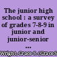The junior high school : a survey of grades 7-8-9 in junior and junior-senior high schools, 1959-60 /