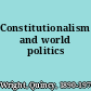 Constitutionalism and world politics