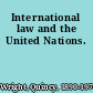 International law and the United Nations.