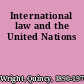 International law and the United Nations