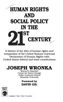 Human rights and social policy in the 21st century : a history of the idea of human rights and comparison of the United Nations Universal Declaration of Human Rights with United States federal and state constitutions /