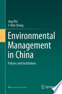 Environmental management in China policies and institutions /